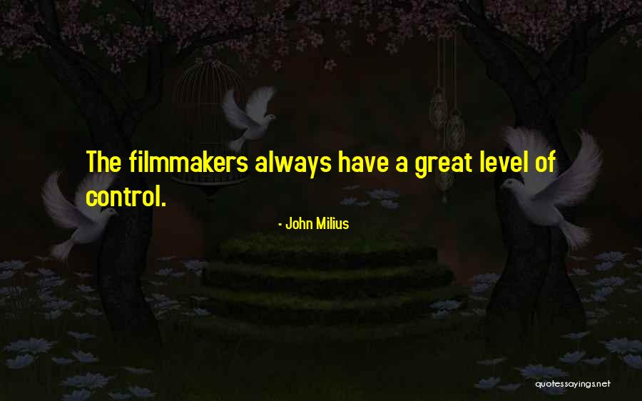 John Milius Quotes 1762373 John Milius Quotes 1762373