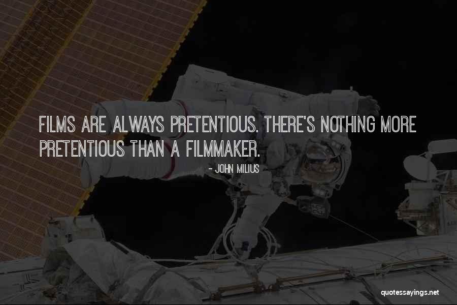 John Milius Quotes 2100376 John Milius Quotes 2100376