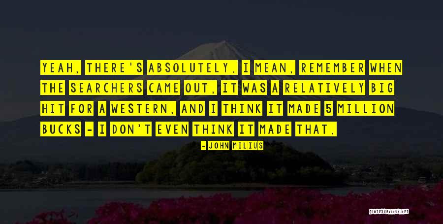 John Milius Quotes 237777 John Milius Quotes 237777