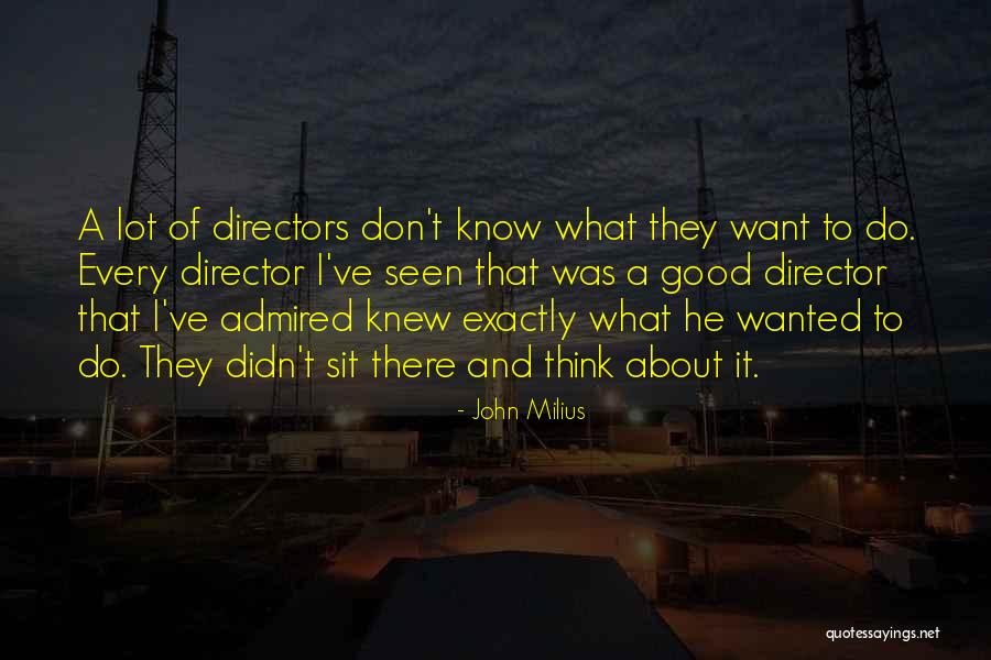 John Milius Quotes 807029 John Milius Quotes 807029