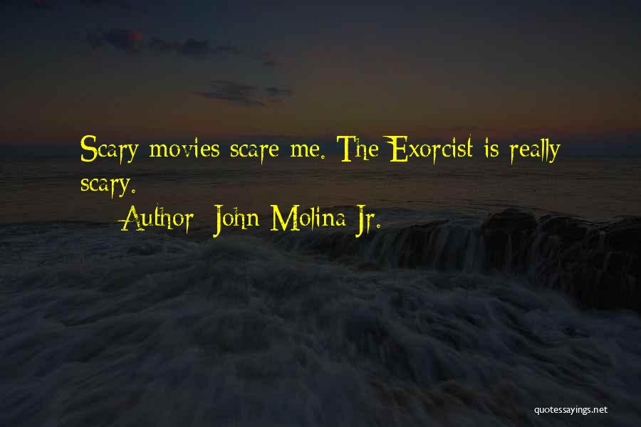 John Molina Jr. Quotes 2042327