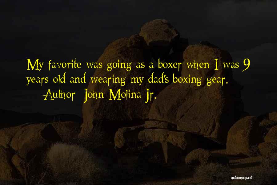 John Molina Jr. Quotes 2189555