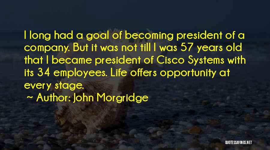 John Morgridge Quotes 2033942
