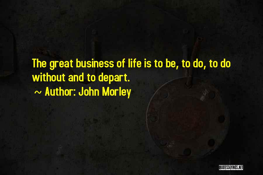 John Morley Quotes 1011770