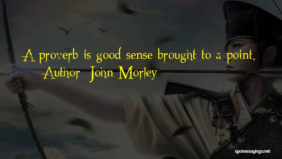 John Morley Quotes 1595040