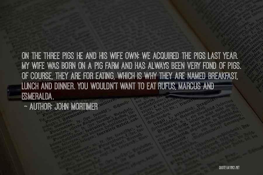 John Mortimer Quotes 488083