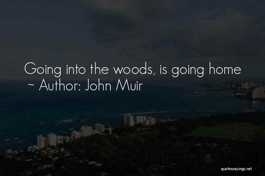 John Muir Woods Quotes By John Muir