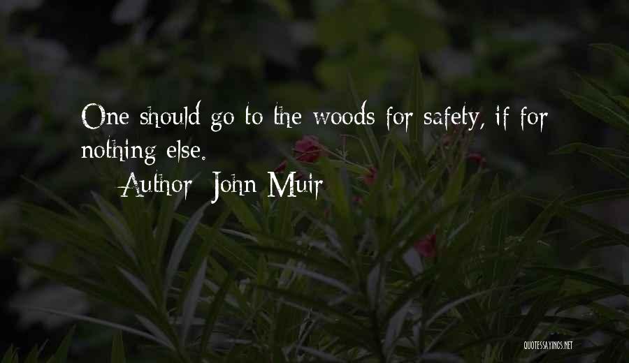 John Muir Woods Quotes By John Muir