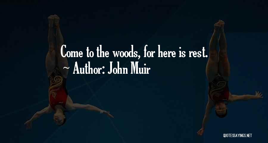 John Muir Woods Quotes By John Muir