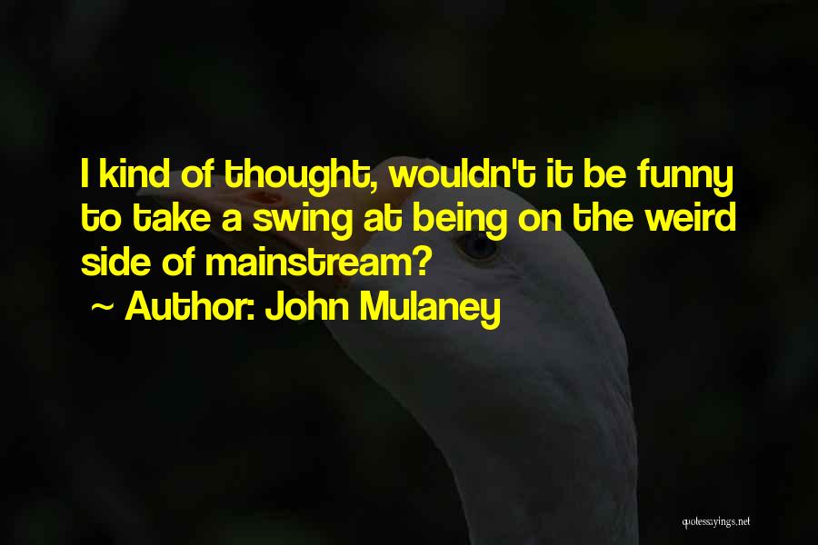 John Mulaney Quotes 1549844