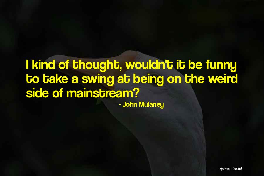 John Mulaney Quotes 1549844