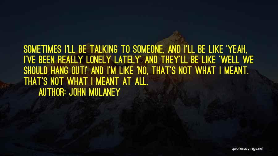 John Mulaney Quotes 759644