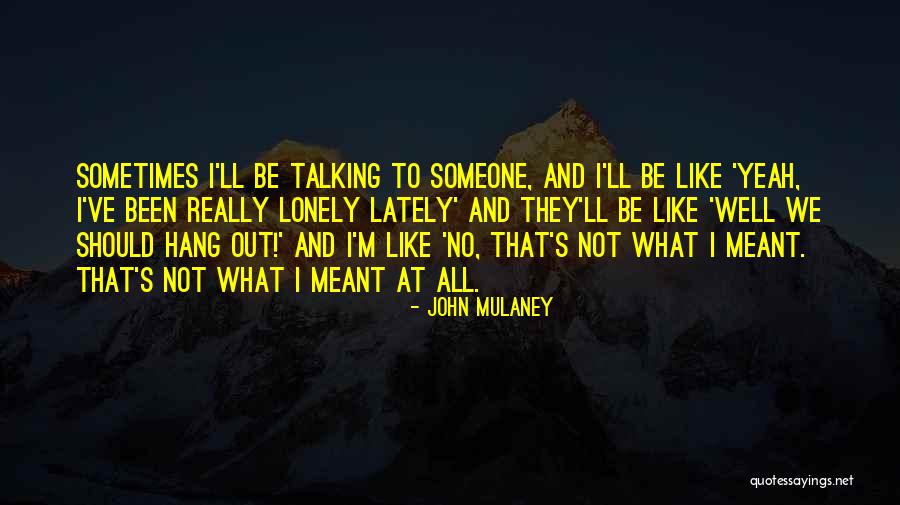 John Mulaney Quotes 759644