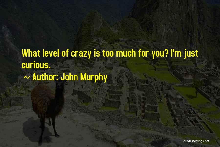 John Murphy Quotes 2228085