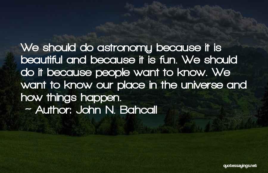 John N. Bahcall Quotes 1266805