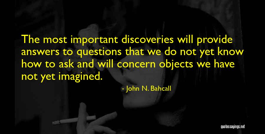 John N. Bahcall Quotes 213802