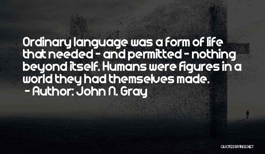 John N. Gray Quotes 625145