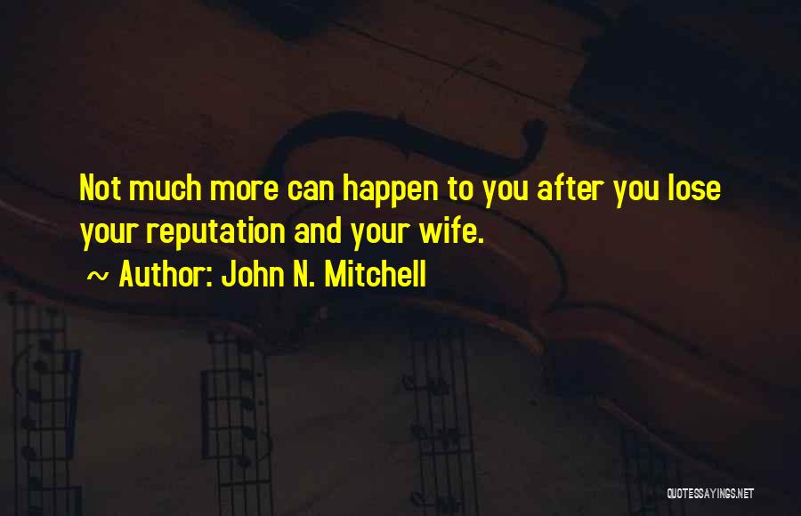 John N. Mitchell Quotes 825161