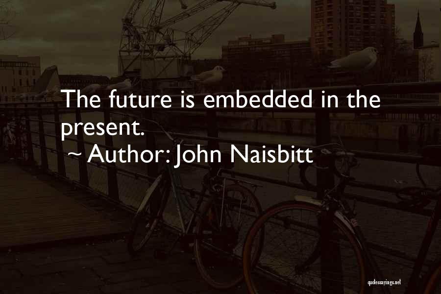 John Naisbitt Quotes 1228214