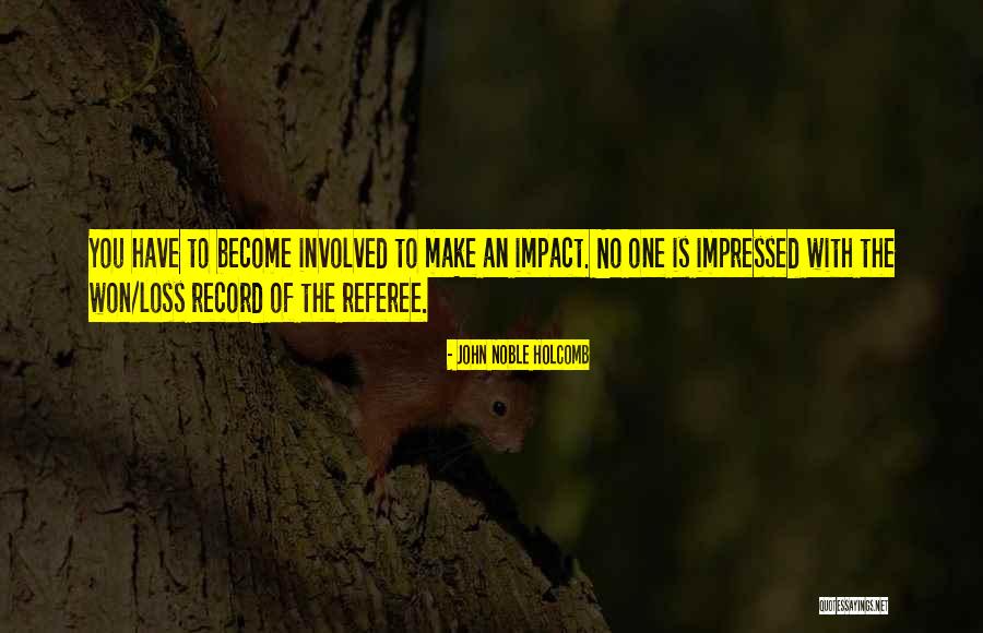 John Noble Holcomb Quotes 968972 John Noble Holcomb Quotes 968972