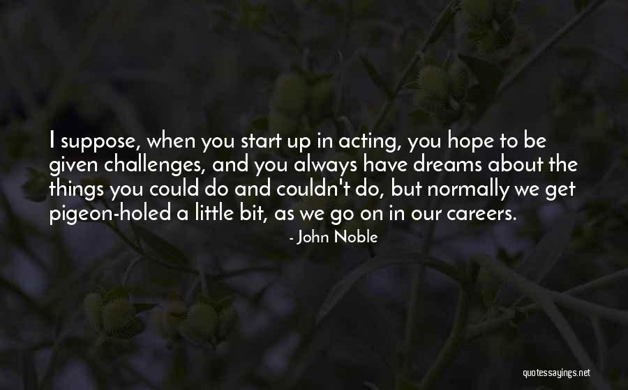 John Noble Quotes 1116222 John Noble Quotes 1116222
