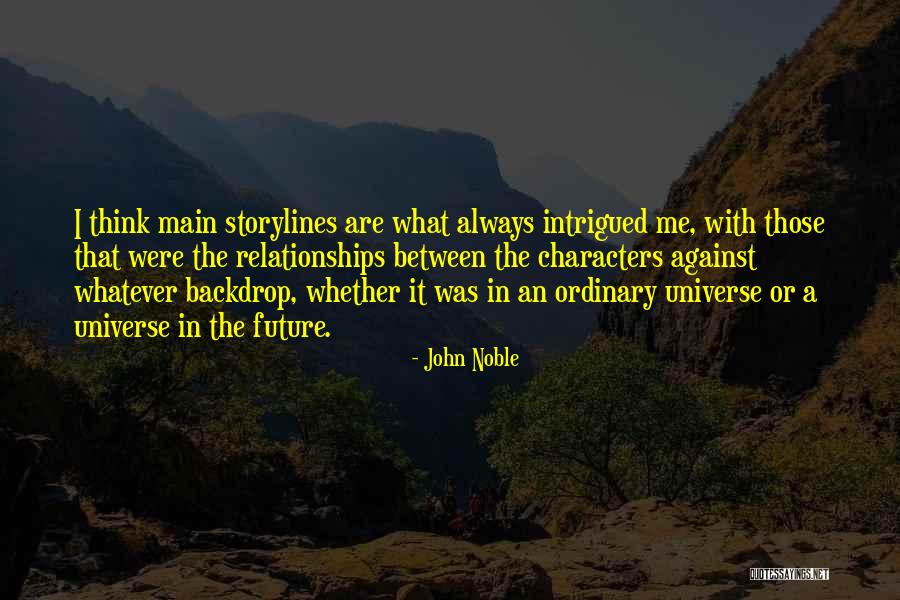 John Noble Quotes 1124705