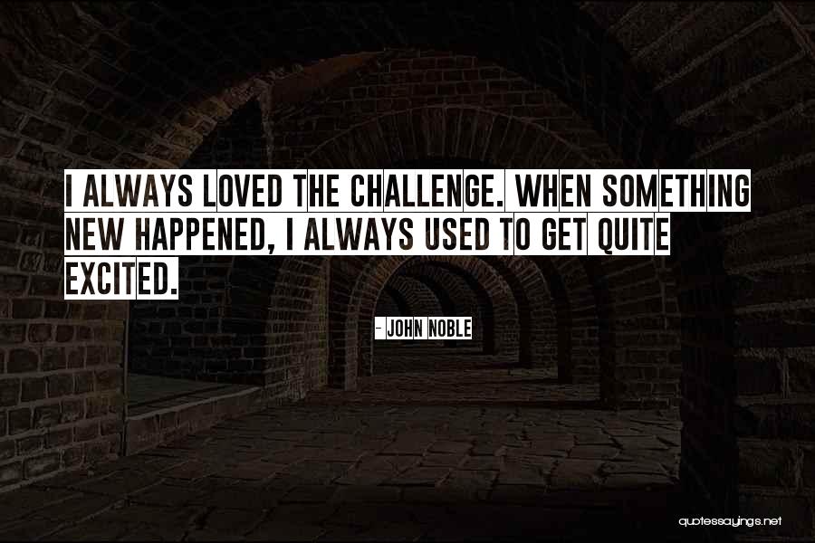John Noble Quotes 1705994 John Noble Quotes 1705994