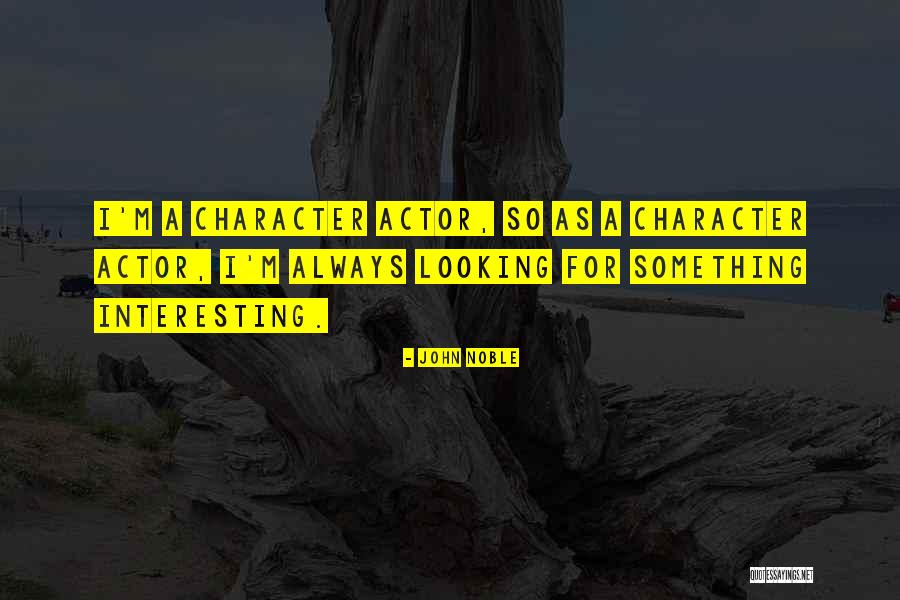 John Noble Quotes 333093 John Noble Quotes 333093