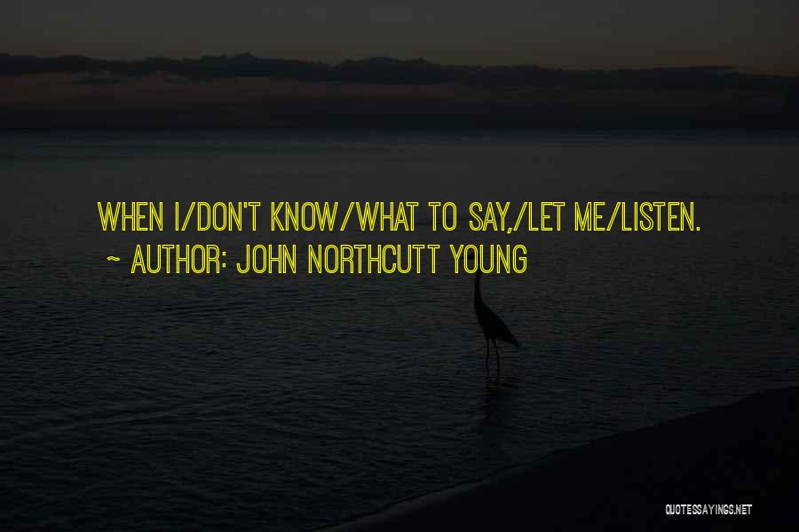 John Northcutt Young Quotes 1954055