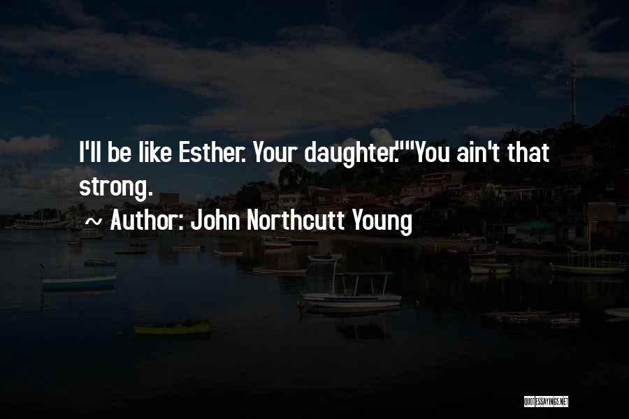 John Northcutt Young Quotes 203560