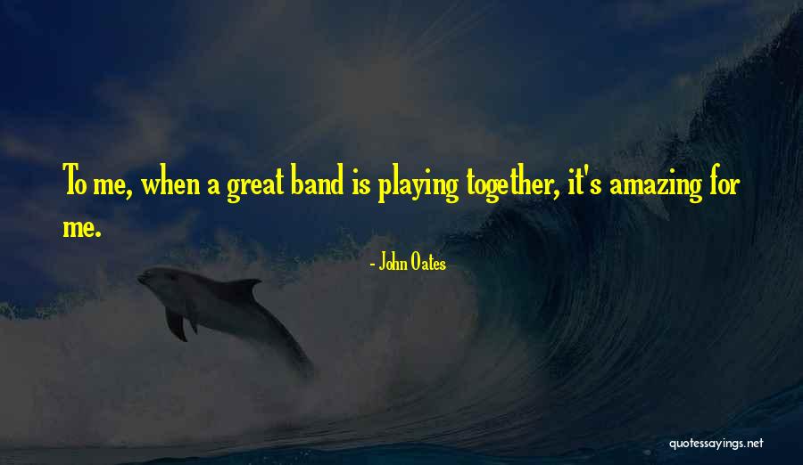 John Oates Quotes 603806 John Oates Quotes 603806