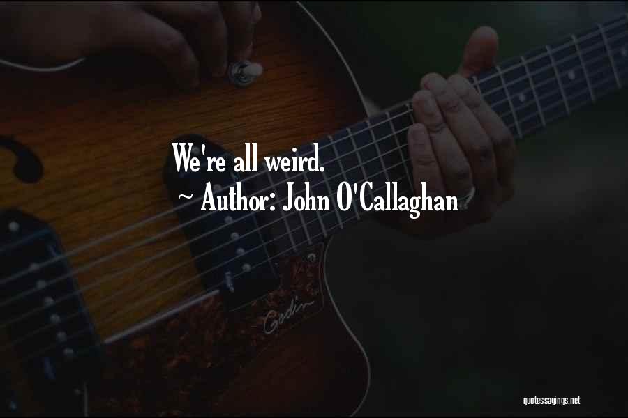 John O'Callaghan Quotes 1071456
