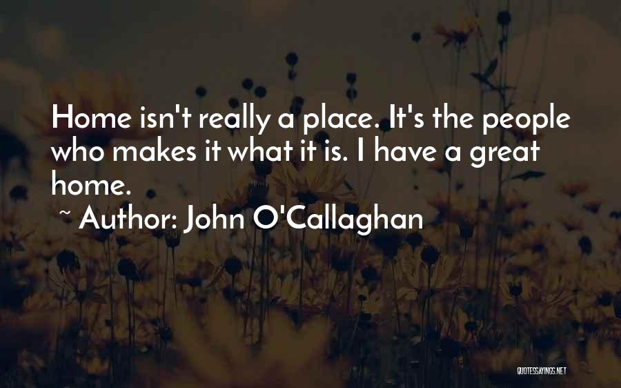 John O'Callaghan Quotes 1165682