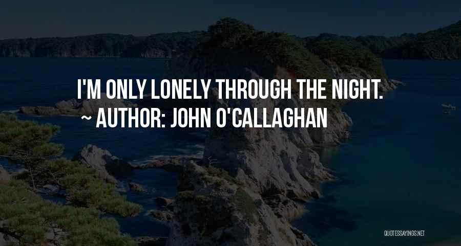 John O'Callaghan Quotes 1380652