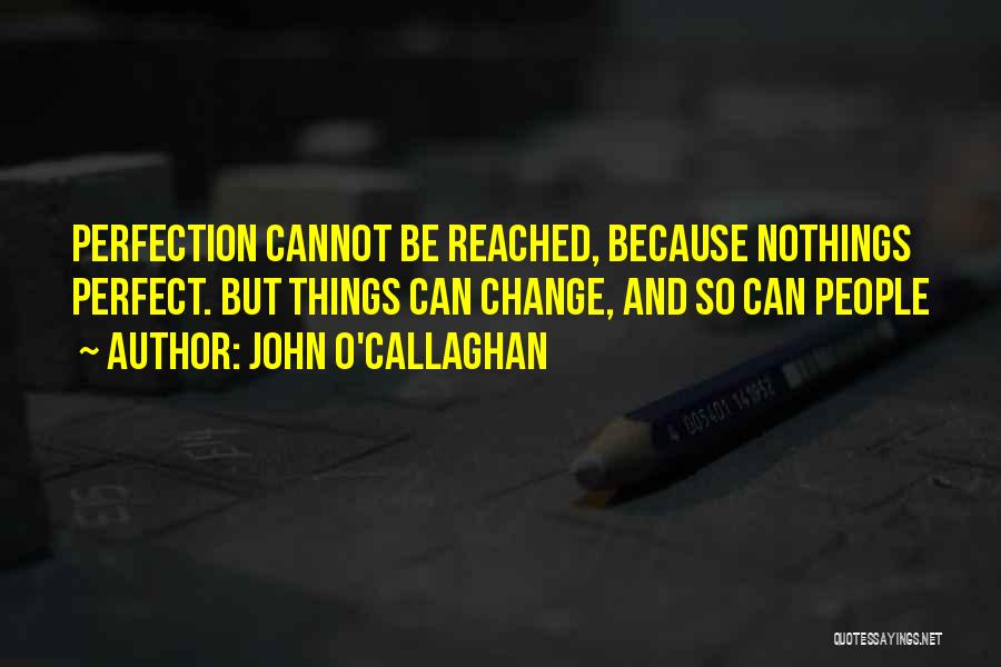 John O'Callaghan Quotes 1426255