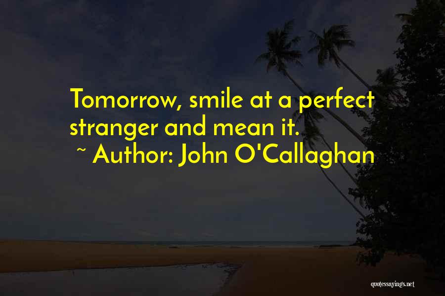 John O'Callaghan Quotes 619697