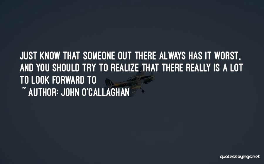 John O'Callaghan Quotes 619708