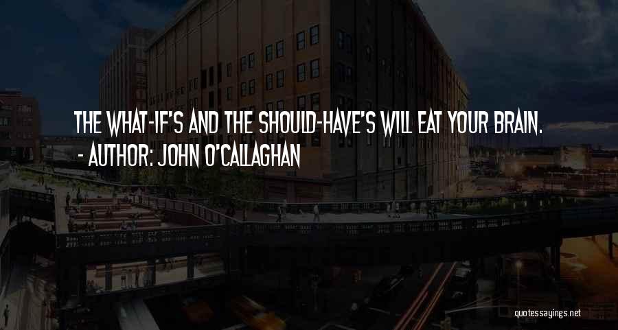 John O'Callaghan Quotes 915858