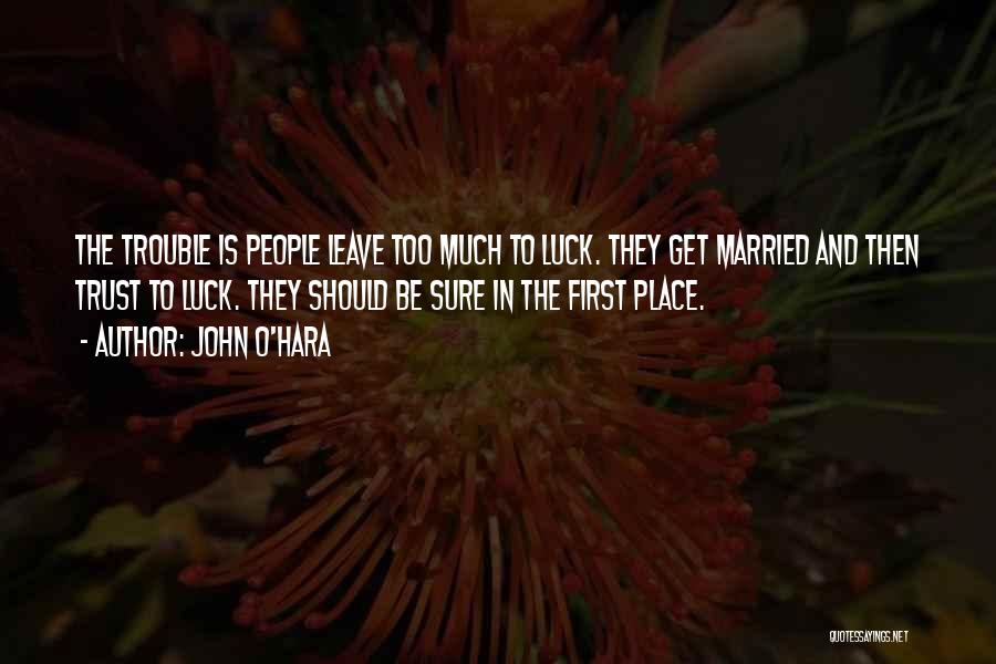 John O'Hara Quotes 464563