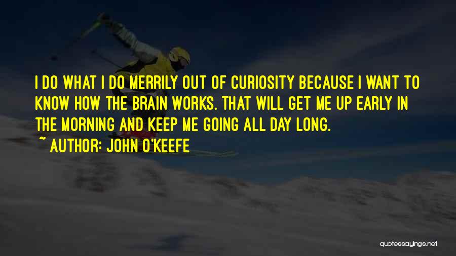 John O'Keefe Quotes 1309518