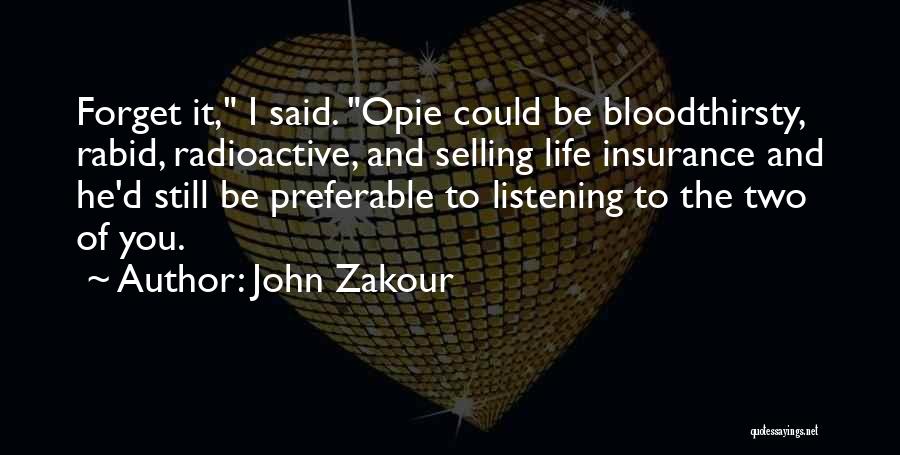 John Opie Quotes By John Zakour