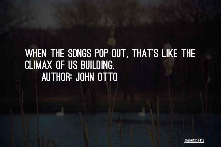 John Otto Quotes 101679