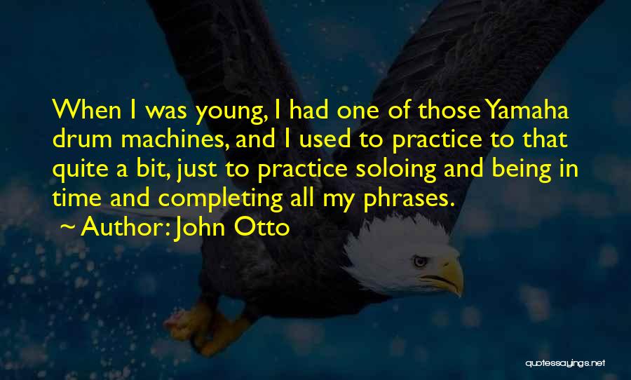 John Otto Quotes 1309656