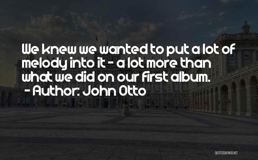 John Otto Quotes 1371659