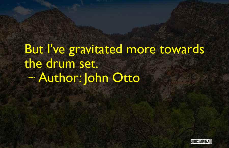 John Otto Quotes 1722260