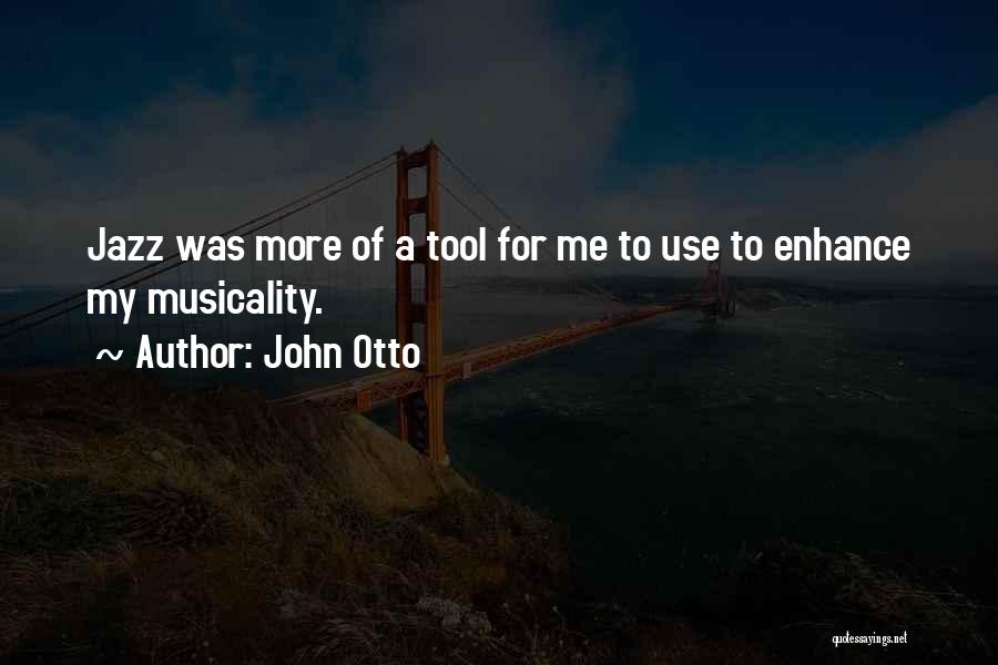 John Otto Quotes 2199481