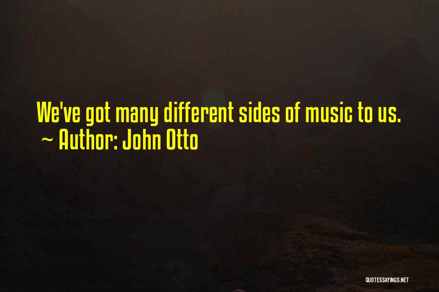 John Otto Quotes 828062