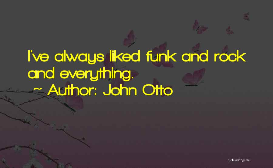 John Otto Quotes 857356
