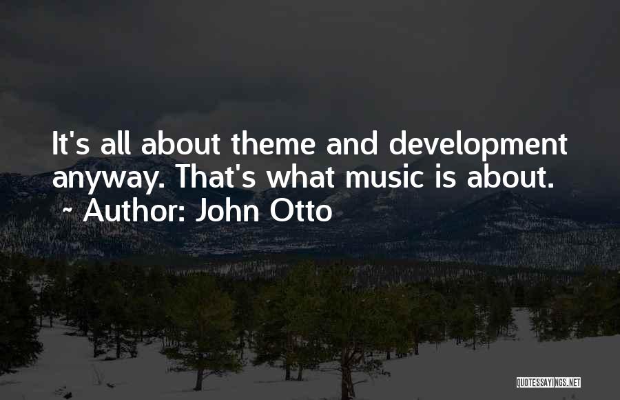 John Otto Quotes 878551