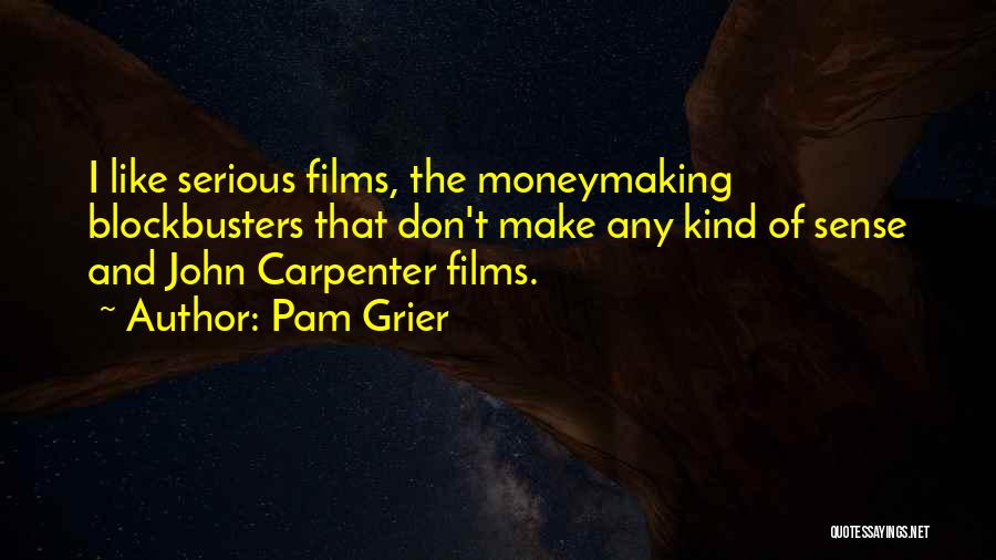 John P Grier Quotes By Pam Grier